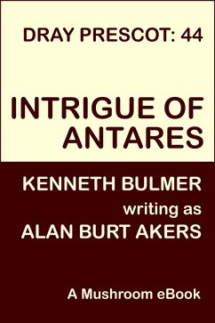 Intrigue of Antares (Dray Prescot, #44) (eBook, ePUB) - Akers, Alan Burt