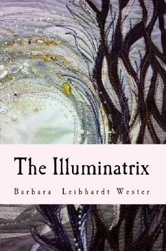 The Illuminatrix (eBook, ePUB) - Wester, Barbara Leibhardt