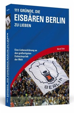 111 Gründe, die Eisbären Berlin zu lieben - Stein, _Marcel