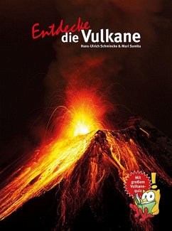 Entdecke die Vulkane - Schmincke, Prof. Dr. Hans-Ulrich;Sumita, Dr. Mari
