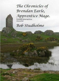 The Chronicles of Brendan Earle, Apprentice Mage. (Autosaved). (eBook, ePUB) - Studholme, Bob
