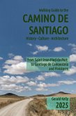 Walking Guide to the Camino de Santiago History Culture Architecture (eBook, ePUB)