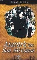 Atatürkün Son 100 Günü - Senol, Cevat