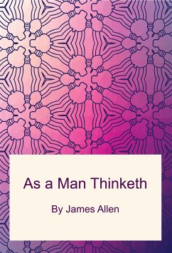 As a Man Thinketh (eBook, PDF) - Allen, James