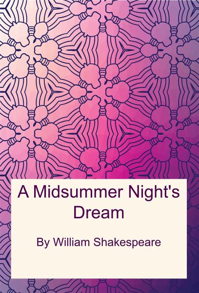A Midsummer Night's Dream (eBook, PDF) A Midsummer Night's Dream (eBook, PDF)