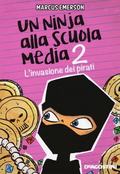 Emerson, M: L'invasione dei pirati. Un ninja alla scuola med - Emerson, Marcus