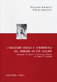 L' educazione vocale e strumentale del bambino in età scolare secondo la Music Learning Theory di Edwin E. Gordon