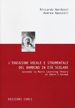 Cover L' educazione vocale e strumentale del bambino in età scolare secondo la Music Learning Theory di Edwin E. Gordon