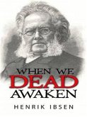 When we dead awaken (eBook, ePUB)