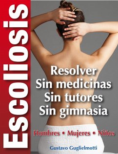 Escoliosis - Solución definitiva (eBook, ePUB) - Guglielmotti, Gustavo