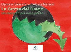 La Grotta del Drago. Un racconto per me e per te (eBook, PDF) - Carissimi, Daniela; Ristauri, Barbara