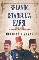 Selanik Istanbula Karsi - Alkan, Necmettin