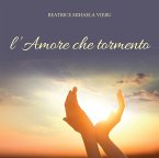 L'amore che tormento (eBook, PDF)