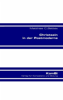 Christsein in der Postmoderne - Bettex, Matthias C.