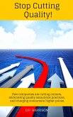 Stop Cutting Quality! (eBook, ePUB) Stop Cutting Quality! (eBook, ePUB)