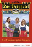 Drei Traumfrauen und ein Geheimnis / Das Berghotel Bd.143 (eBook, ePUB)