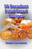 50 Decadent Fried Bread Recipes (50 Decadent Recipes, #7) (eBook, ePUB)