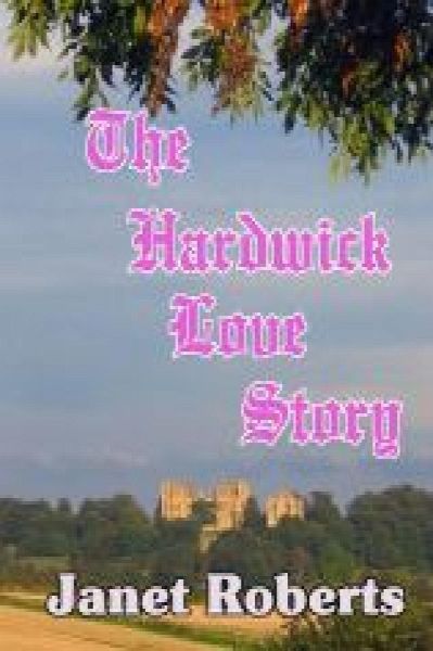 The Hardwick Love Story (Historical Love Stories, #2) (eBook, ePUB) The Hardwick Love Story (Historical Love Stories, #2) (eBook, ePUB)