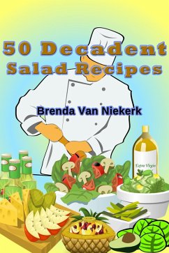 Cover 50 Decadent Salad Recipes (50 Decadent Recipes, #15) (eBook, ePUB)