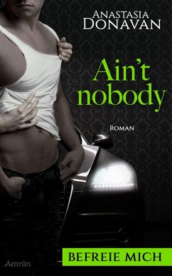 Ain't Nobody 2: Befreie mich (eBook, ePUB) - Donavan, Anastasia