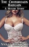 The Crossroads Bargain: A Hucow Story (Hucow Stories, #4) (eBook, ePUB)