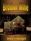 Brother Mine - #2 in The Forgotten Shelters Series (eBook, ePUB) Brother Mine - #2 in The Forgotten Shelters Series (eBook, ePUB)