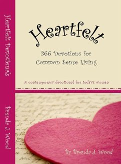 Cover Heartfelt Devotionals, 366 Devotions for Common Sense Living (eBook, ePUB)