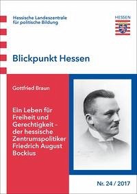 Ein Leben für Freiheit und Gerechtigkeit - der hessische Zentrumspolitiker Friedrich August Bockius