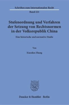 Stufenordnung und Verfahren der Setzung von Rechtsnormen in der Volksrepublik China - Zhang, Xiaodan