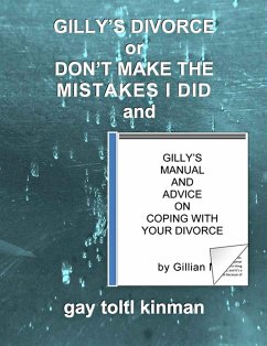 Cover Gilly's Divorce or Don't Make The Mistakes I Did and Gilly's Manual And Advice On Coping With Your Divorce (eBook, ePUB)