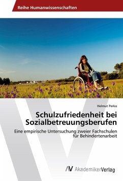 Schulzufriedenheit bei Sozialbetreuungsberufen - Perko, Helmut