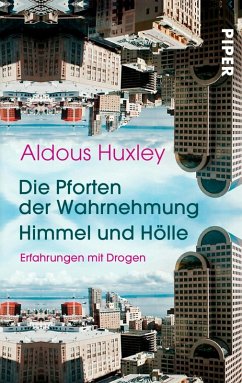 Die Pforten der Wahrnehmung . Himmel und Hölle (eBook, ePUB) - Huxley, Aldous