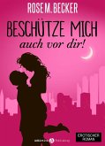 Beschütze mich... auch vor dir! (eBook, ePUB)