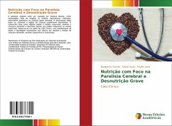 Nutrição com Foco na Paralisia Cerebral e Desnutrição Grave - Gomes, Nadjeanny;Costa, Maria;Lima, Keylha