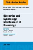 Obstetrics and Gynecology: Maintenance of Knowledge, An Issue of Obstetrics and Gynecology Clinics (eBook, ePUB)