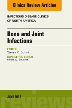 Bone and Joint Infections, An Issue of Infectious Disease Clinics of North America (eBook, ePUB) - Schmitt, Steven K.