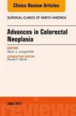 Advances in Colorectal Neoplasia, An Issue of Surgical Clinics (eBook, ePUB)