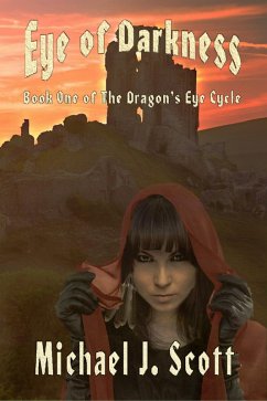 Eye of Darkness (The Dragon's Eye Cycle, #1) (eBook, ePUB) - Scott, Michael J.