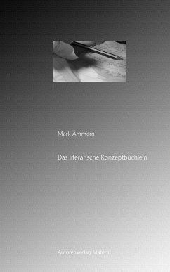 Das literarische Konzeptbüchlein (eBook, ePUB) - Ammern, Mark