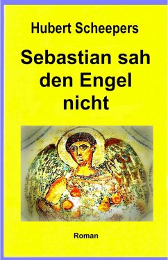 Sebastian sah den Engel nicht (eBook, ePUB) - Scheepers, Hubert