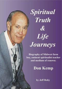 Cover Spiritual Truth & Life Journeys: Biography of Don Kemp (eBook, ePUB)