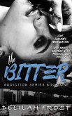 The Bitter (Addiction Series, #1) (eBook, ePUB)
