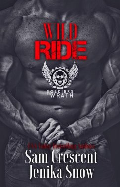 Wild Ride (The Soldiers of Wrath MC) (eBook, ePUB) - Snow, Jenika; Crescent, Sam