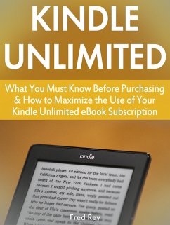 Kindle Unlimited: What You Must Know Before Purchasing & How to Maximize the Use of Your Kindle Unlimited eBook Subscription (eBook, ePUB) - Rey, Fred