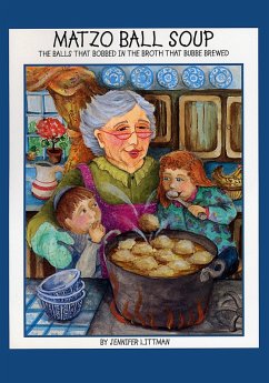 Matzo Ball Soup - The Balls that Bobbed in the Broth that Bubbe Brewed (eBook, ePUB) - Littman, Jennifer