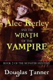 Alec Kerley and the Wrath of the Vampire (Alec Kerley and the Monster Hunters, #2) (eBook, ePUB)
