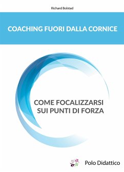 Coaching fuori dalla cornice (eBook, ePUB) - Bolstad, Richard; Kurusheva, Julia