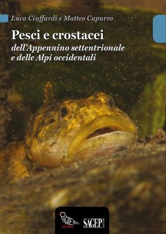 Pesci e crostacei dell'Appennino settentrionale e delle Alpi occidentali - Ciuffardi, Luca; Capurro, Matteo