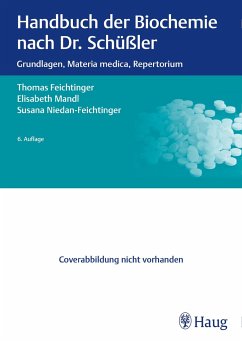 Handbuch der Biochemie nach Dr. Schüßler - Feichtinger, Thomas;Mandl, Elisabeth;Niedan-Feichtinger, Susana