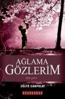 Aglama Gözlerim - Canpolat, Zülfü